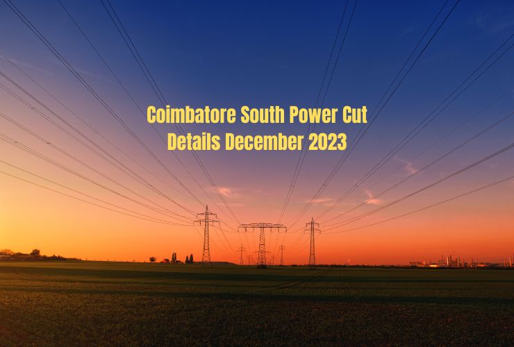 Coimbatore South Power Cut Details December 2023