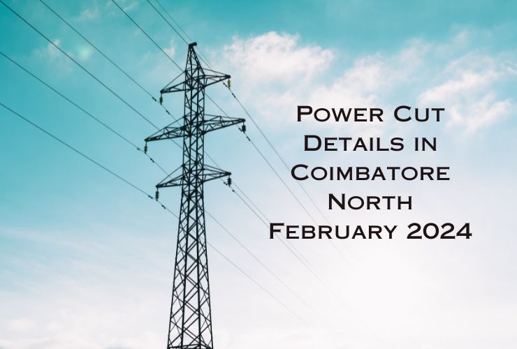 Power Cut Details in Coimbatore North February 2024