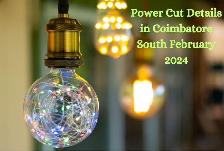 Power Cut Details in Coimbatore South February 2024